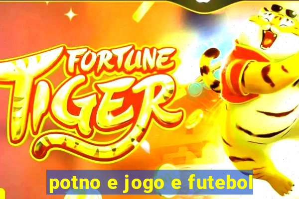 potno e jogo e futebol